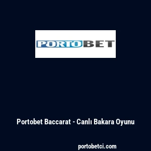 Portobet Baccarat - Canlı Bakara Oyunu