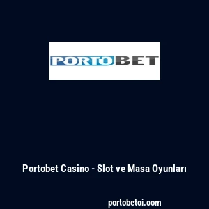Portobet Casino - Slot ve Masa Oyunları
