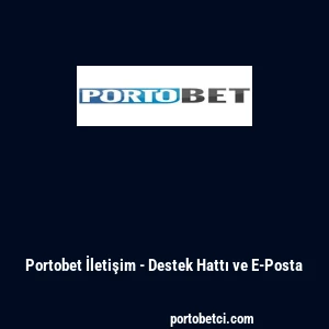 Portobet İletişim - Destek Hattı ve E-Posta